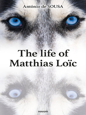 cover image of The life of Matthias Loïc